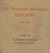Les travaux manuels éducatifs. Tome 3